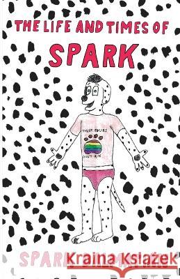 The Life and Times of Spark Spark Dalmatian Casper Cendre Bread Tarleton 9781737524694 A.B.O. Comix - książka