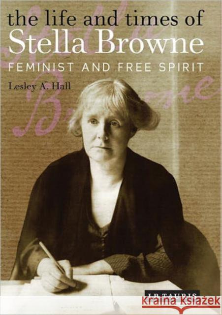 The Life and Times of Stella Browne : Feminist and Free Spirit Lesley Hall 9781848855830  - książka