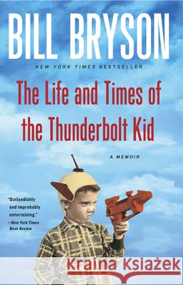 The Life and Times of the Thunderbolt Kid: A Memoir Bill Bryson 9780767919371 Broadway Books - książka