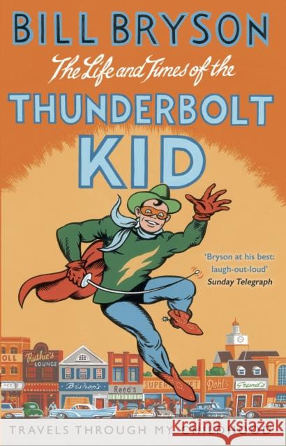 The Life And Times Of The Thunderbolt Kid: Travels Through my Childhood Bill Bryson 9781784161811 Transworld Publishers Ltd - książka