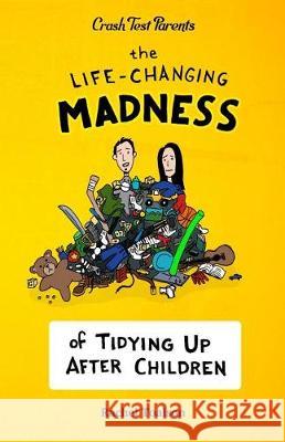 The Life-Changing Madness of Tidying Up After Children Rachel Toalson 9781946193254 Batlee Press - książka