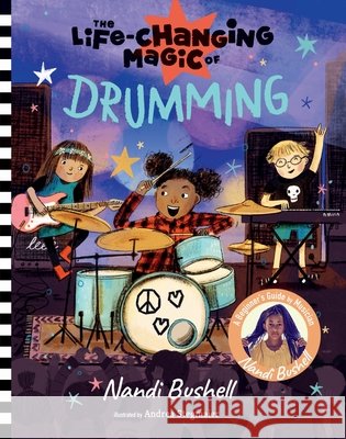 The Life-Changing Magic of Drumming: A Beginner's Guide with Musician Nandi Bushell Nandi Bushell Andrea Stegmaier 9781419776083 Magic Cat - książka