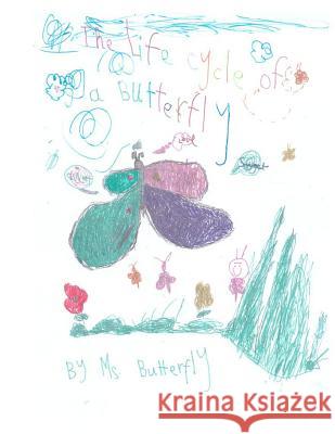 The Life Cycle of a Butterfly MS Butterfly 9781726819114 Independently Published - książka