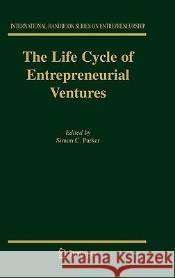 The Life Cycle of Entrepreneurial Ventures Simon Parker 9780387321561 Springer - książka