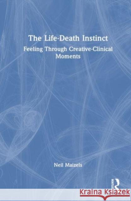 The Life-Death Instinct Neil Maizels 9781032428932 Taylor & Francis Ltd - książka