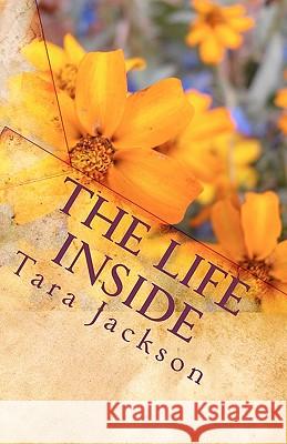 The Life Inside: A Christian Woman's Perspective Tara Jackson 9781453628331 Createspace - książka