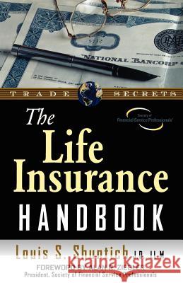 The Life Insurance Handbook Louis S. Shuntich 9781592800575 Marketplace Books - książka