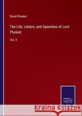 The Life, Letters, and Speeches of Lord Plunket: Vol. II David Plunket 9783752533866 Salzwasser-Verlag - książka