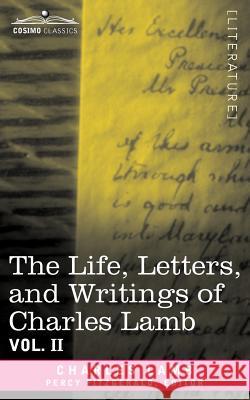 The Life, Letters, and Writings of Charles Lamb, in Six Volumes: Vol. II Charles Lamb, Percy Fitzgerald 9781605205731 Cosimo Classics - książka