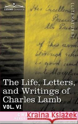 The Life, Letters, and Writings of Charles Lamb, in Six Volumes: Vol. VI Charles Lamb, Percy Fitzgerald 9781605205779 Cosimo Classics - książka