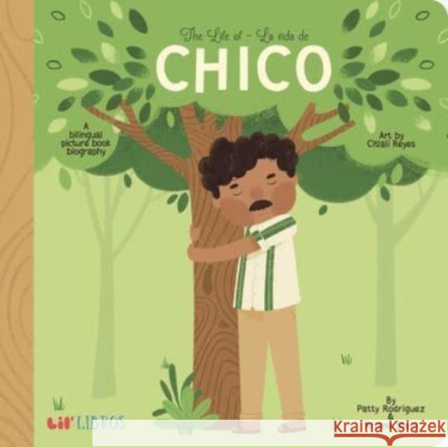 The Life of / La Vida de Chico Rodriguez, Patty 9781948066051 Lil Libros - książka