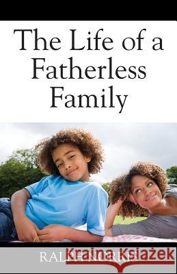 The Life of a Fatherless Family Ralph Norris 9781478788218 Outskirts Press - książka