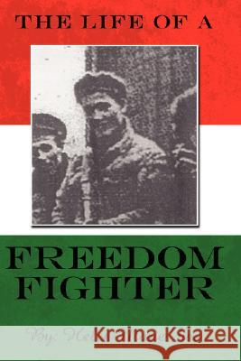 The Life of a Freedom Fighter Helen Marie Fias 9781434334855 Authorhouse - książka