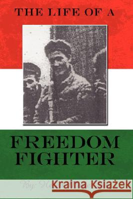 The Life of a Freedom Fighter Helen Marie Fias 9781434365491 Authorhouse - książka