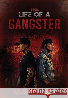 The Life of a Gangster Lopez, Alejandro 9798295607639 Alejandro Lopez - książka
