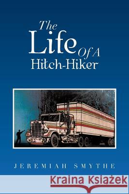 The Life of a Hitch-Hiker Glenn L. Smith 9781483613253 Xlibris Corporation - książka