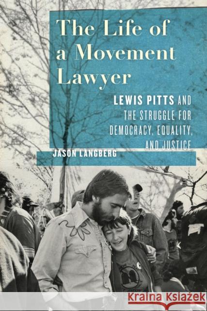 The Life of a Movement Lawyer: Lewis Pitts and the Struggle for Democracy, Equality, and Justice Jason Langberg 9781643364810 University of South Carolina Press - książka