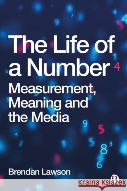 The Life of a Number: Measurement, Meaning and the Media Brendan Lawson 9781529225334 Bristol University Press - książka