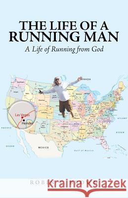 The Life of a Running Man: A Life of Running from God Robin T. Brown 9781532047978 iUniverse - książka