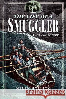 The Life of a Smuggler Hollick, Helen 9781526727138 Pen and Sword History - książka