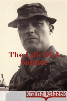 The Life of a Soldier Euell White 9780615261461 Euell White - książka