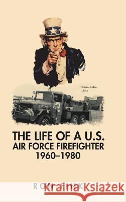 The Life of a Us Air Force Firefighter 1960-1980 Ron Fink 9781546248071 Authorhouse - książka