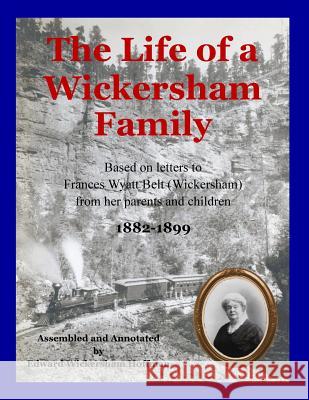 The Life of a Wickersham Family Edward W. Hoffman 9781985733145 Createspace Independent Publishing Platform - książka