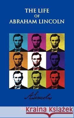 The Life Of Abraham Lincoln Henry Ketcham 9781781390931 Benediction Classics - książka