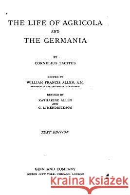 The Life of Agricola and The Germania Cornelius Tacitus 9781517000486 Createspace - książka