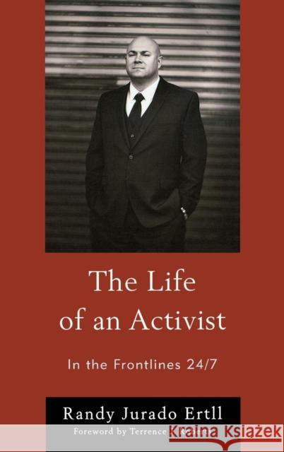 The Life of an Activist: In the Frontlines 24/7 Ertll, Randy Jurado 9780761861355 University Press of America - książka