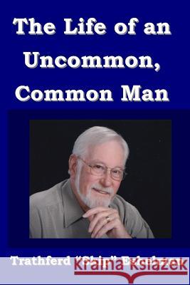 The Life of an Uncommon, Common Man Trathferd Skip Eshelman 9781077660632 Independently Published - książka