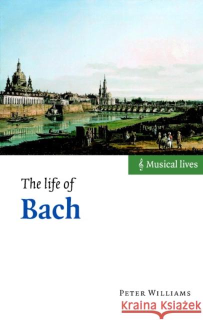 The Life of Bach Peter Williams 9780521826365 Cambridge University Press - książka