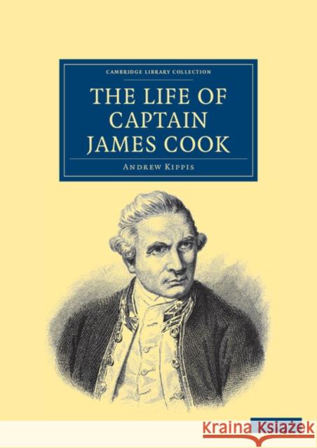 The Life of Captain James Cook Andrew Kippis 9781108044011 Cambridge University Press - książka