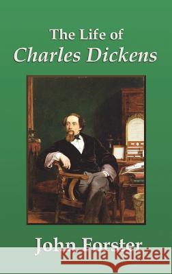 The Life of Charles Dickens John Forster 9781849022781 Benediction Classics - książka