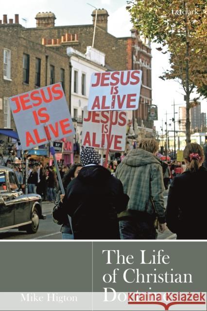 The Life of Christian Doctrine Mike Higton 9780567687203 T&T Clark - książka