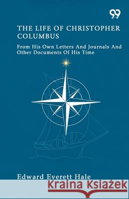 The Life Of Christopher Columbus From His Own Letters And Journals And Other Documents Of His Time Edward Everett Hale 9789374830925 Double 9 Books - książka