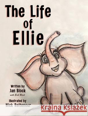 The Life of Ellie Jan Block Nick Reitenour Erik Block 9781087860848 Jan Block - książka