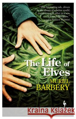 The Life of Elves Muriel Barbery 9781609453152 Europa Editions - książka