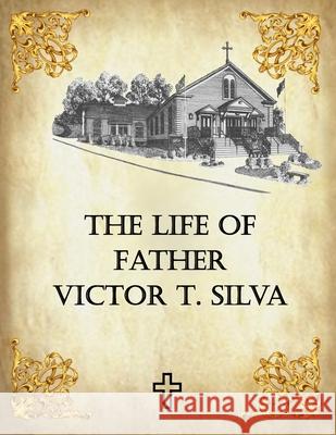 The Life of Father Victor T. Silva Burt Jagolinzer 9781955123365 Stillwater River Publications - książka