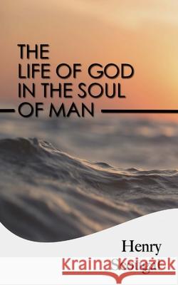 The Life of God in the Soul of Man William S. Crocket Henry Scougal 9781541310728 Createspace Independent Publishing Platform - książka