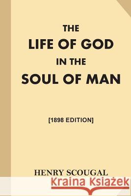 The Life of God in the Soul of Man [1868 Edition] Henry Scougal 9781539884330 Createspace Independent Publishing Platform - książka