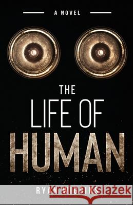 The Life of Human Ryan Wiggins 9780578848020 Last Publisher on Earth - książka