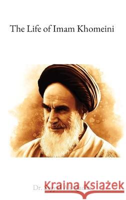 The Life of Imam Khomeini Sayyid Ali Qadiri   9781956276213 Al-Burāq - książka