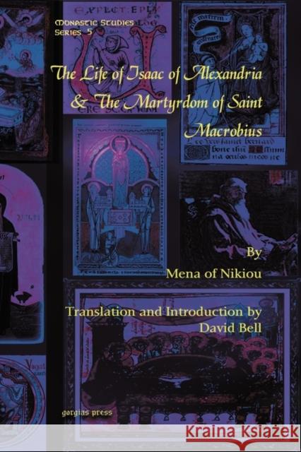 The Life of Isaac of Alexandria & The Martyrdom of Saint Macrobius David Bell, Mena of Nikiou 9781607241461 Gorgias Press - książka