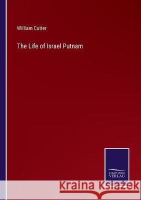 The Life of Israel Putnam William Cutter 9783375151423 Salzwasser-Verlag - książka