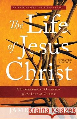 The Life of Jesus Christ: A Biographical Overview of the Life of Christ James Stalker 9781622457359 Aneko Press - książka