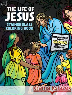 The Life of Jesus Stained Glass Coloring Book Marty Noble 9780486841953 Dover Publications - książka