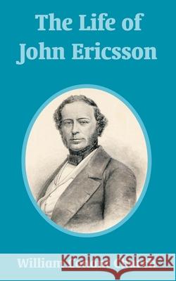 The Life of John Ericsson William Conant Church 9781410209221 University Press of the Pacific - książka