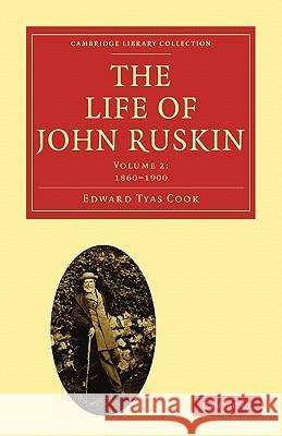 The Life of John Ruskin: Volume 1, 1819-1860 Edward Tyas Cook 9781108009713 Cambridge University Press - książka