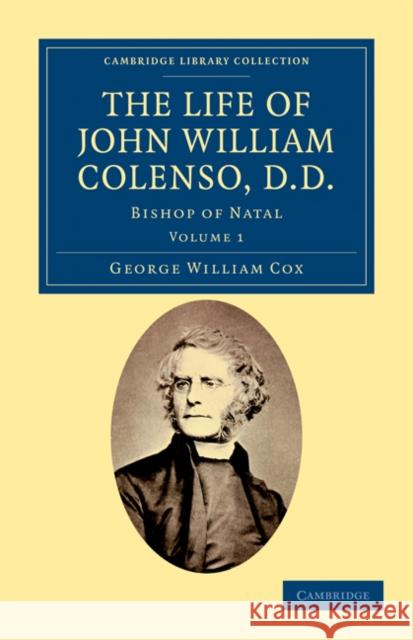 The Life of John William Colenso, D.D.: Bishop of Natal Cox, George William 9781108032063 Cambridge University Press - książka